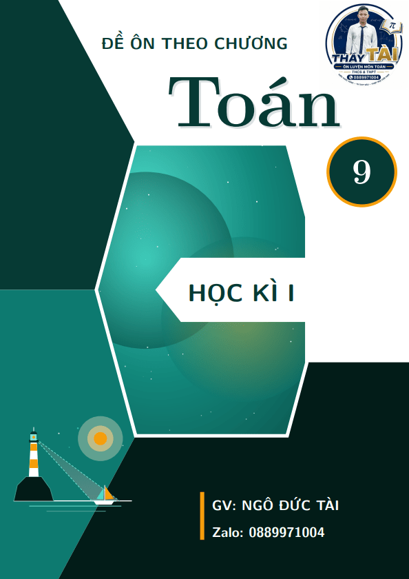 Bộ đề ôn tập theo chương môn Toán 9 học kì 1 - Ngô Đức Tài